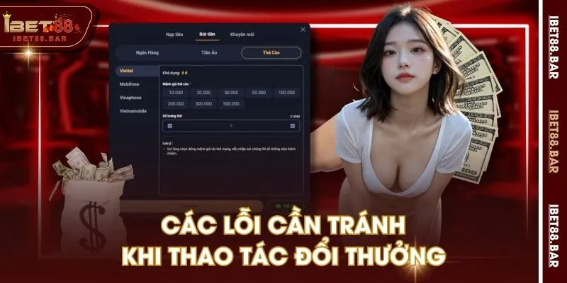 Các lỗi cần tránh khi thao tác đổi thưởng