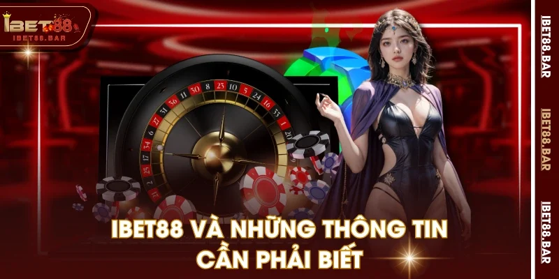 IBET88 và những thông tin cần phải biết