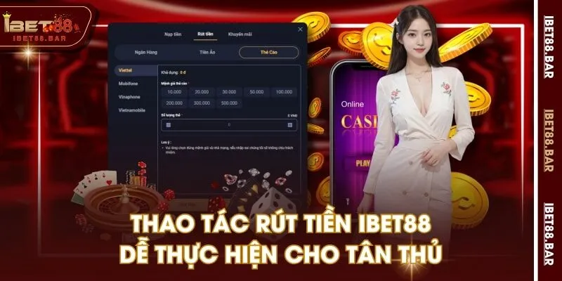Thao tác rút tiền IBET88 dễ thực hiện cho tân thủ
